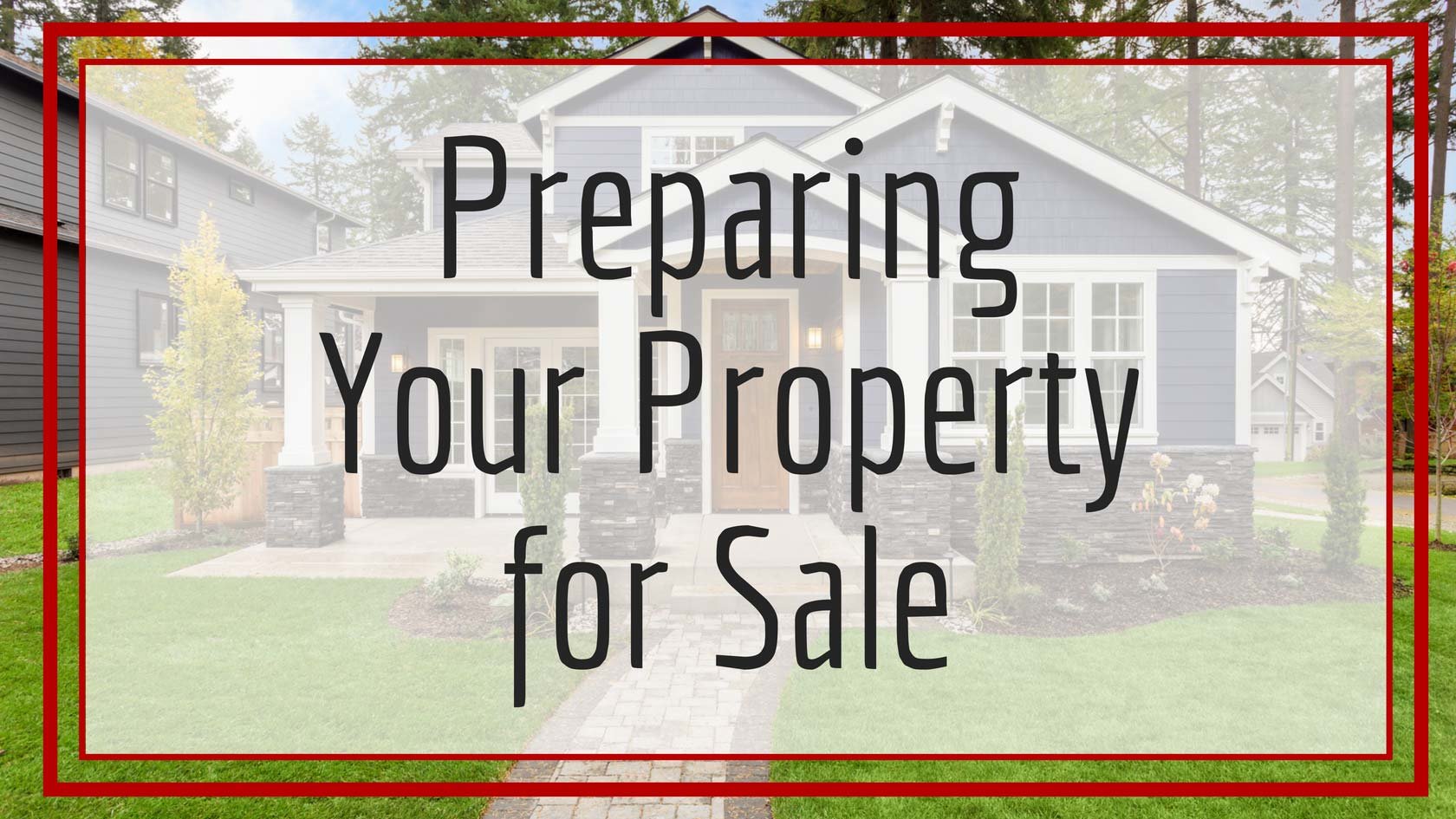 Preparing Your Property for Sale