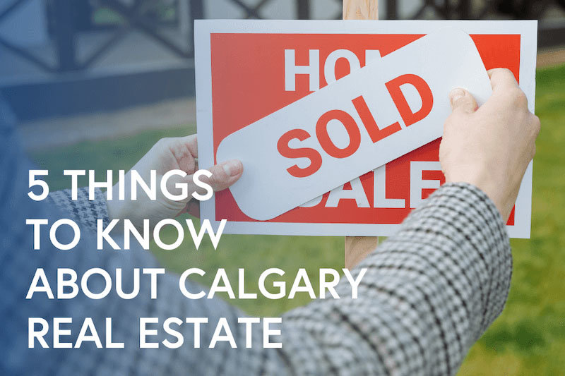 Five Things to Know About Calgary Real Estate
